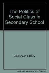 Cover Art for 9780807732694, The Politics of Social Class in Secondary School by Ellen A. Brantlinger