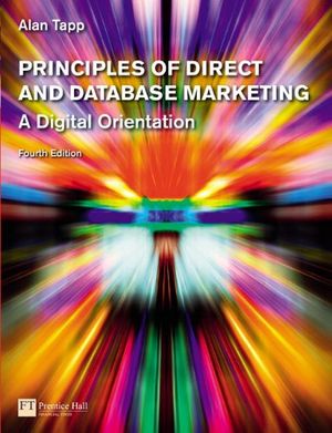 Cover Art for 9780273713029, Principles of Direct and Database Marketing by Alan Tapp