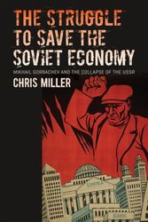 Cover Art for 9781469630175, The Struggle to Save the Soviet EconomyMikhail Gorbachev and the Collapse of the USSR by Chris Miller