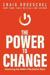 Cover Art for 9780310367185, The Power to Change by Craig Groeschel