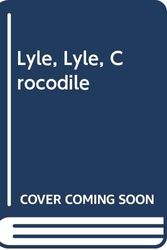 Cover Art for 9780606010054, Lyle, Lyle, Crocodile by Bernard Waber