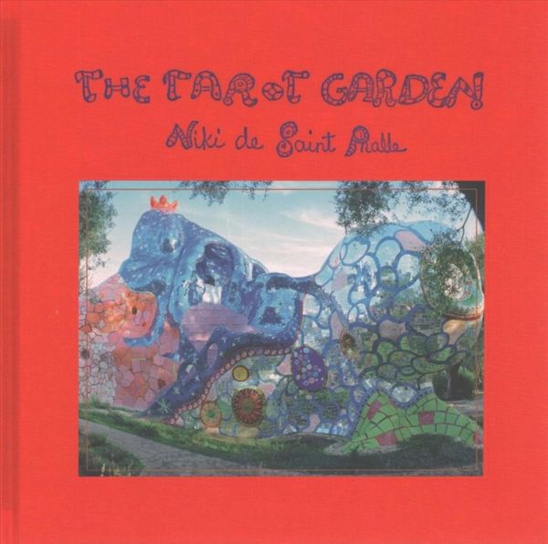 Cover Art for 9783716518342, The Tarot Garden by Niki de Saint Phalle