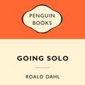 Cover Art for 9780141037332, Going Solo: Popular Penguins by Roald Dahl