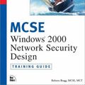 Cover Art for 9780735709843, MCSE Windows 2000 Network Security Design: Training Guide Exam 70-220 (with CD-ROM) by Roberta Bragg