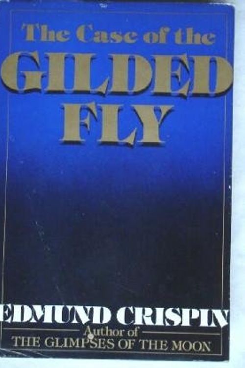 Cover Art for 9780802754103, The Case of the Gilded Fly by Edmund Crispin