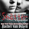 Cover Art for 9781484976708, Shatter: A Seaside Novel: 3 (Seaside Novels) by Rachel Van Dyken
