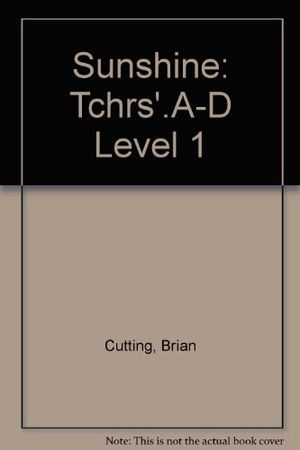 Cover Art for 9780435001605, Sunshine: Tchrs'.A-D Level 1 by Brian Cutting