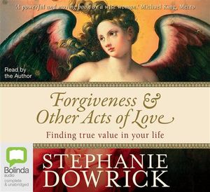 Cover Art for 9781742679983, Forgiveness and Other Acts of Love by Stephanie Dowrick
