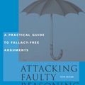 Cover Art for 9780534605162, Attacking Faulty Reasoning: Practical Guide to Fallacy-Free Arguments, 5th Edition by Damer, T. Edward
