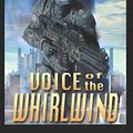 Cover Art for 9781549848513, Voice of the Whirlwind: Author's Preferred Edition (Hardwired) by Walter Jon Williams