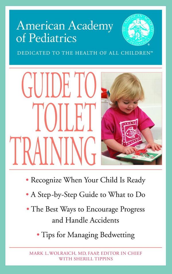 Cover Art for 9780307481108, The American Academy of Pediatrics Guide to Toilet Training the American Academy of Pediatrics Guide to Toilet Training by American Academy Of Pediatrics