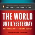 Cover Art for 9781101606001, The World Until Yesterday by Jared Diamond