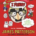 Cover Art for 9781784750145, I Funny: (I Funny 1) by James Patterson