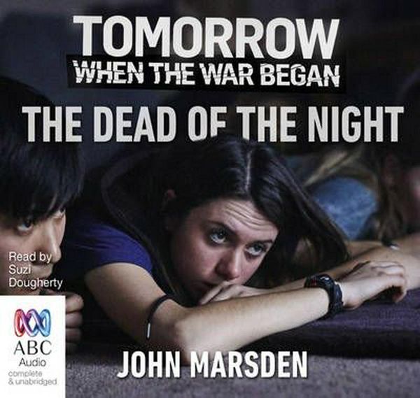 Cover Art for 9781489364807, The Dead of The Night - Tomorrow, When the War Beg by John Marsden