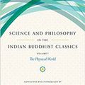 Cover Art for 9781614294726, Science and Philosophy in the Indian Buddhist ClassicsThe Science of the Material World by His Holiness the Dalai Lama, Thupten Jinpa