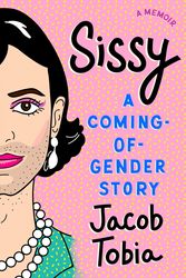 Cover Art for 9780735218826, Sissy by Jacob Tobia