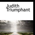 Cover Art for 9781110861538, Judith Triumphant by Thompson Buchanan