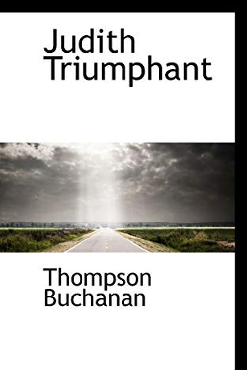 Cover Art for 9781110861538, Judith Triumphant by Thompson Buchanan