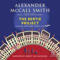 Cover Art for 9781664730366, The Bertie Project (The 44 Scotland Street Series) by Alexander McCall Smith