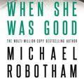 Cover Art for 9780733644849, When She Was Good by Michael Robotham