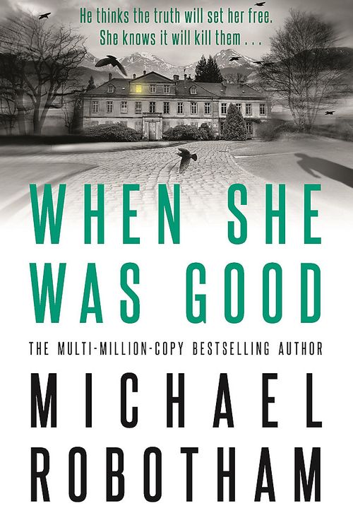 Cover Art for 9780733644849, When She Was Good by Michael Robotham