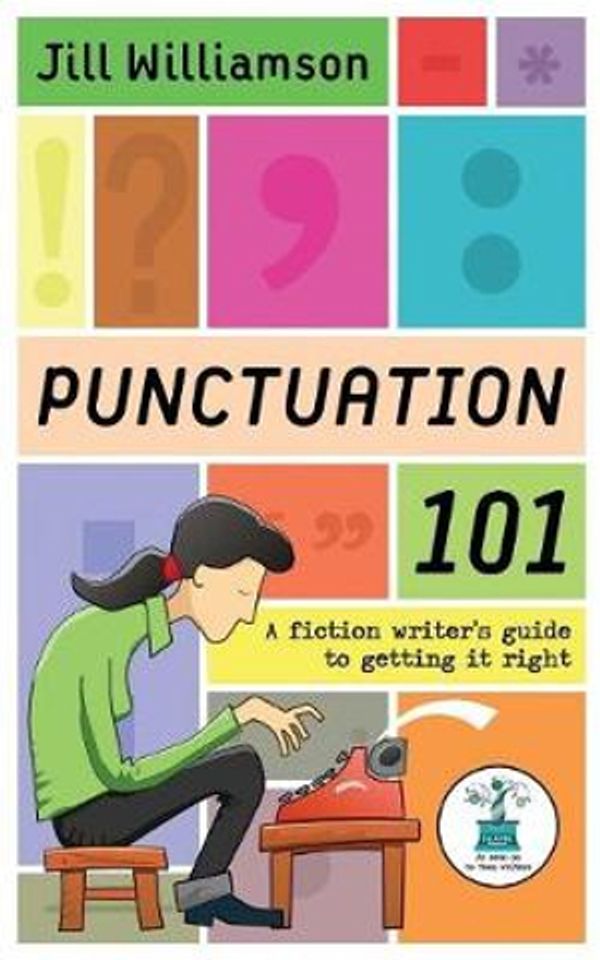 Cover Art for 9780998523019, Punctuation 101: A Fiction Writer's Guide to Getting it Right by Jill Williamson