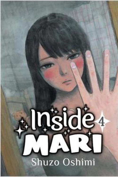 Cover Art for 9781634429061, Inside Mari, Volume 4 by Shuzo Oshimi