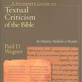 Cover Art for 9780830827312, A Student's Guide to Textual Criticism of the Bible by Paul D. Wegner