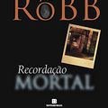 Cover Art for 9788528618969, Recordação Mortal by J. D. Robb