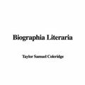 Cover Art for 9781404343436, Biographia Literaria by Samuel Taylor Coleridge