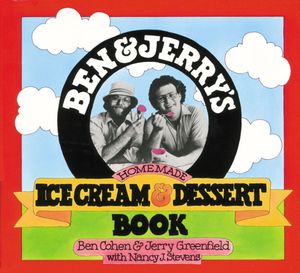 Cover Art for 9780894803123, Ben and Jerry's Homemade Ice Cream and Dessert Book by Ben R. Cohen, Jerry Greenfield