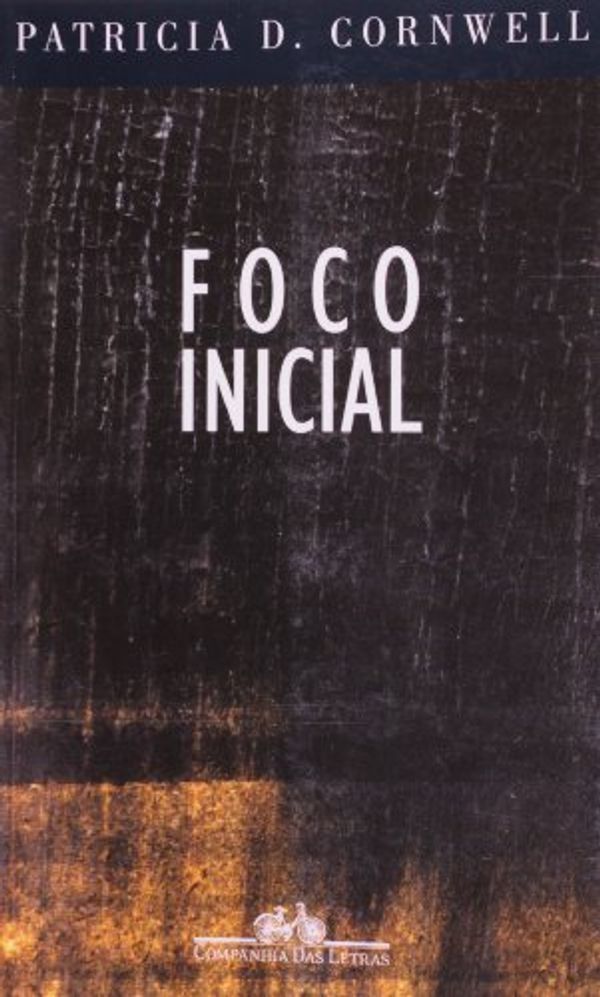 Cover Art for 9788535902501, Foco inicial by Patricia Cornwell