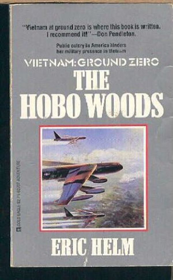 Cover Art for 9780373627073, Hobo Woods (Vietnam Ground Zero, No 7) by Eric Helm