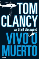 Cover Art for B01K3O2SWK, Vivo o muerto (Spanish Edition) by Tom Clancy (2011-12-01) by Tom Clancy