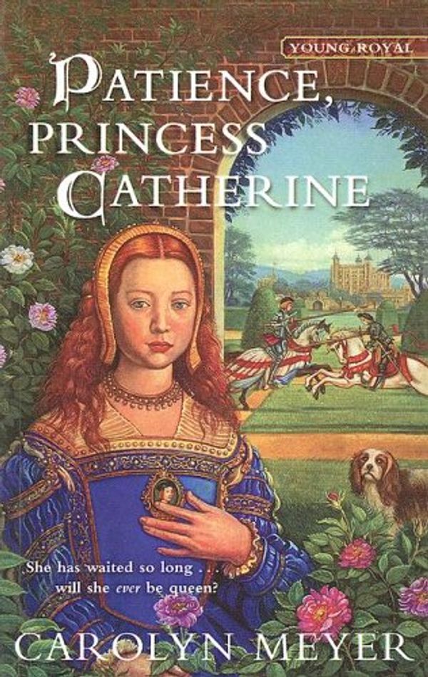 Cover Art for 9780606346474, Patience, Princess Catherine by Carolyn Meyer