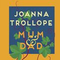 Cover Art for 9781529044935, Mum & Dad by Joanna Trollope
