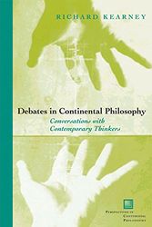 Cover Art for 9780823223176, Debates in Continental Philosophy: Conversations with Contemporary Thinkers (Perspectives in Continental Philosophy) by Richard Kearney