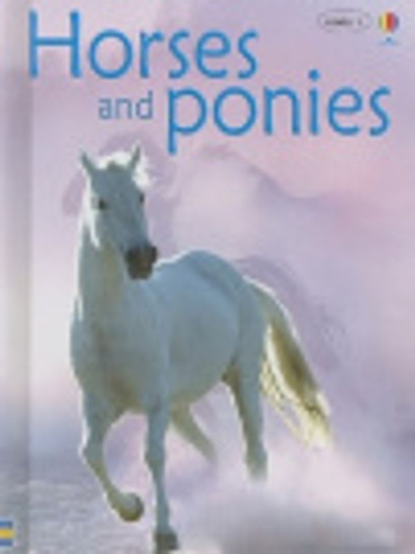 Cover Art for 9781580869454, Horses  &  Ponies (Usborne Beginners) by Anna Milbourne