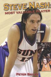 Cover Art for 9781551683195, Steve Nash: Most Valuable Player by Peter Bailey