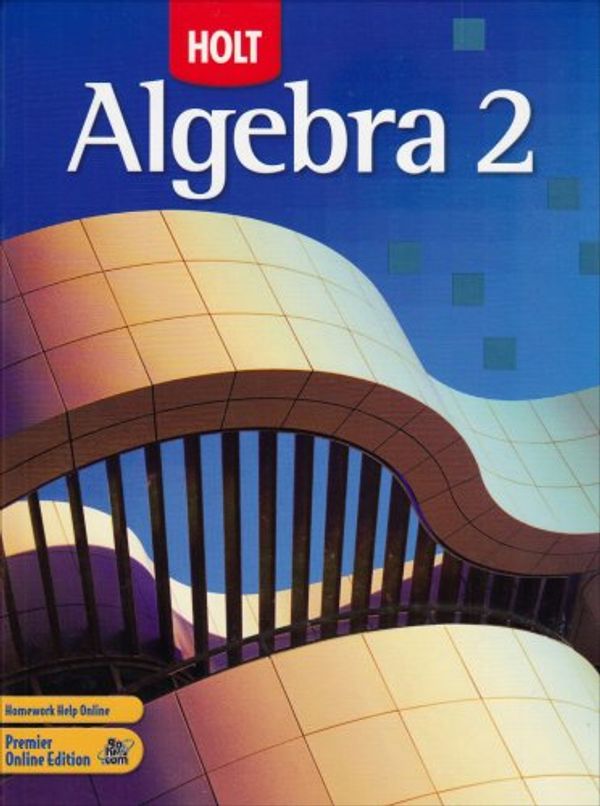 Cover Art for 9780030358296, Holt Algebra 2 by Holt Mcdougal, David J. Chard, Earlene J. Hall, Paul A. Kennedy, Steven J. Leinwand, Freddie L. Renfro, Dale G. Seymour, Bert K. Waits