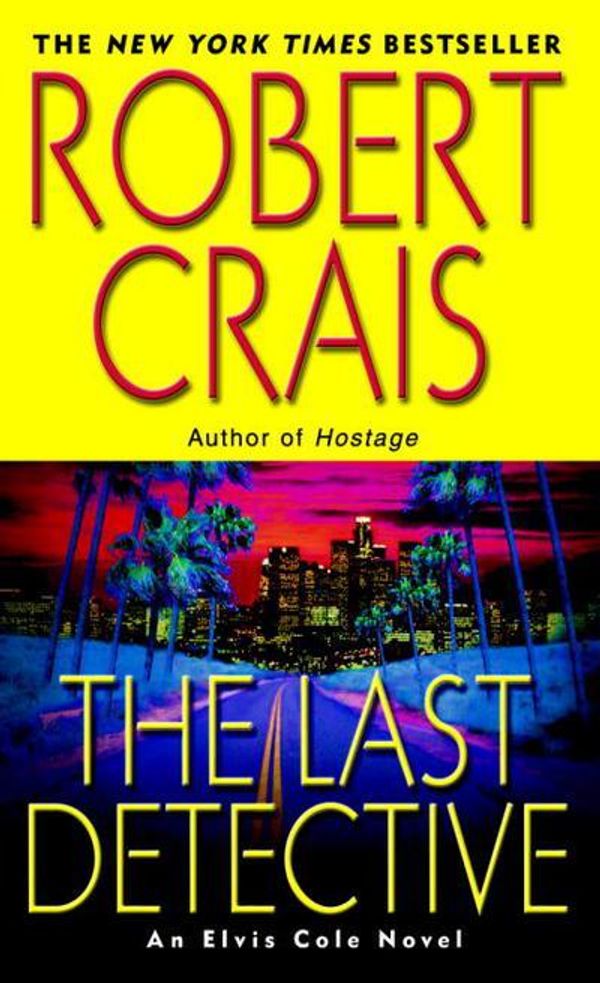 Cover Art for 9780345451903, The Last Detective by Robert Crais