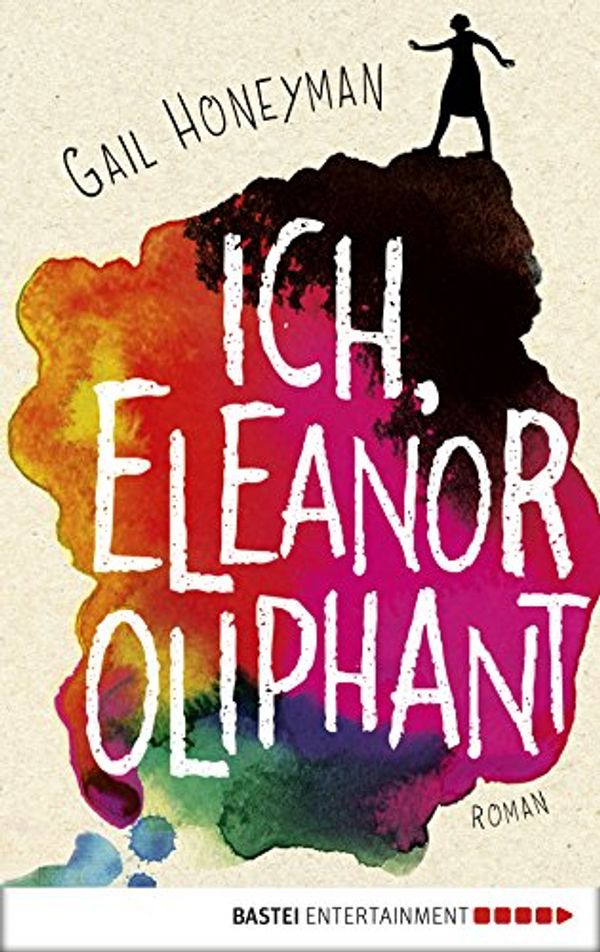 Cover Art for B01N8WCZ1Q, Ich, Eleanor Oliphant: Roman (German Edition) by Gail Honeyman