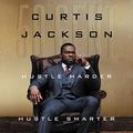 Cover Art for B07Z9JKFF2, Hustle Harder, Hustle Smarter by Curtis 50 Cent Jackson