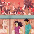 Cover Art for 9780593327487, From Little Tokyo, with Love by Sarah Kuhn