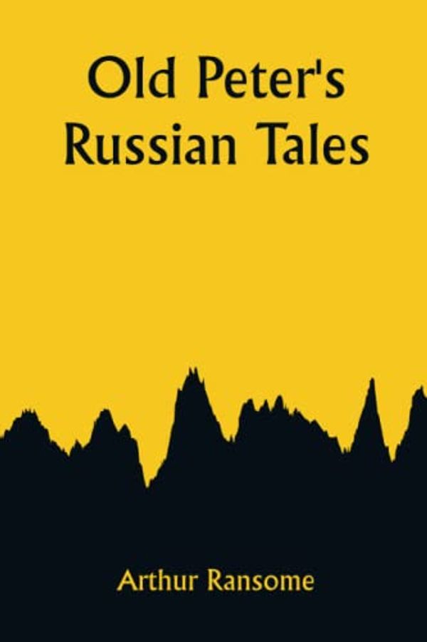 Cover Art for 9789356755512, Old Peter's Russian Tales by Arthur Ransome