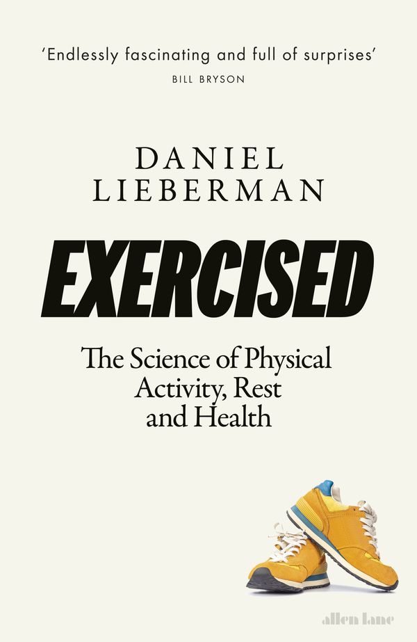 Cover Art for 9780241309278, Exercised: The Science of Physical Activity, Rest and Health by Daniel Lieberman