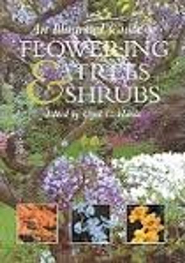 Cover Art for 9781840560510, The Illustrated Guide to Flowering Trees & Shrubs edited by Cyril C. Harris by Cyril C. Harris