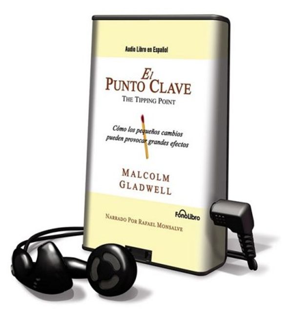 Cover Art for 9781607757122, El Punto Clave/The Tipping Point: Como los Pequenos Cambios Pueden Provocar Grandes Efectos [With Headphones] (Spanish Edition) by Malcolm Gladwell