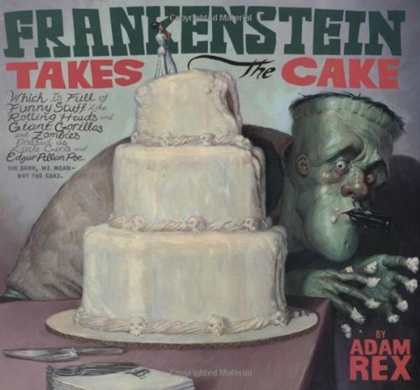 Cover Art for B0161SW9TY, Frankenstein Takes the Cake by Adam Rex (December 2, 2008) Hardcover by Adam Rex