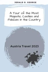 Cover Art for 9798375461380, Austria Travel 2023 by Jerald O George